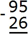 95 minus 26 step 1