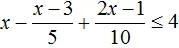 x minus x minus 3 na 5 plus 2x minus 1 na 10 less ravno 4