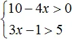 10-4x b 0 3x - 1 b 5 step 1
