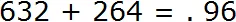 632 plus 264 step 4